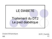 LE DIABETE Traitement du DT2 Le pied diab