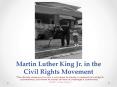Martin Luther King Jr. in the Civil Rights Movement PowerPoint PPT Presentation