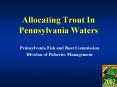 Allocating Trout In Pennsylvania Waters PowerPoint PPT Presentation
