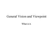 General Vision and Viewpoint