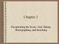 Documenting the Scene: Note Taking, Photographing, and Sketching PowerPoint PPT Presentation