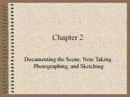 Documenting the Scene: Note Taking, Photographing, and Sketching