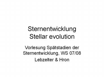 Sternentwicklung Stellar evolution