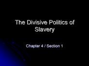 The%20Divisive%20Politics%20of%20Slavery