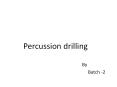 Percussion drilling PowerPoint PPT Presentation