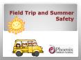 Field Trip and Summer Safety PowerPoint PPT Presentation