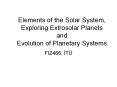 Elements of the Solar System, Exploring Extrosolar Planets and Evolution of Planetary Systems PowerPoint PPT Presentation