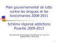 Plan gouvernemental de lutte contre les drogues et les toxicomanies 2008-2011 Sch PowerPoint PPT Presentation