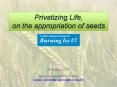 Privatizing Life, on the appropriation of seeds PowerPoint PPT Presentation