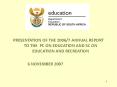 PRESENTATION OF THE 2006/7 ANNUAL REPORT TO THE PC ON EDUCATION AND SC ON EDUCATION AND RECREATION PowerPoint PPT Presentation