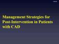 Management Strategies for Post-Intervention in Patients with CAD PowerPoint PPT Presentation