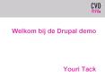 Welkom bij de Drupal demo   Youri Tack PowerPoint PPT Presentation
