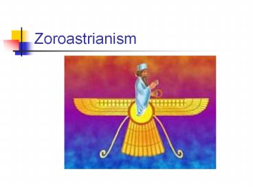 Ppt Zoroastrianism Powerpoint Presentation Free To View Id