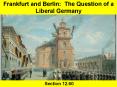 Frankfurt and Berlin: The Question of a Liberal Germany PowerPoint PPT Presentation