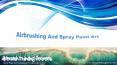 Airbrushing And Spray Paint Art PowerPoint PPT Presentation