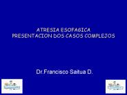 ATRESIA ESOFAGICA PRESENTACION DOS CASOS COMPLEJOS