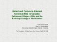 Gated and Common Interest Communities in Canada: Retirement Villages, CIDs, and the Evolving Ecology of Privatization PowerPoint PPT Presentation
