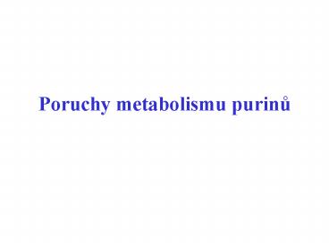 Poruchy metabolismu purinu
