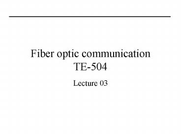 Fiber optic communication TE-504