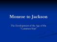 Monroe to Jackson PowerPoint PPT Presentation