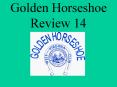 Golden Horseshoe Review 14 PowerPoint PPT Presentation