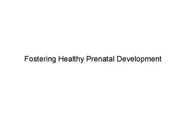 Fostering Healthy Prenatal Development
