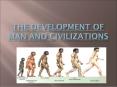 The Development of Man and Civilizations PowerPoint PPT Presentation