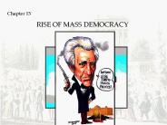 RISE OF MASS DEMOCRACY