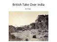 British Take Over India PowerPoint PPT Presentation