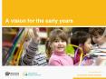 A vision for the early years PowerPoint PPT Presentation