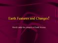 Earth Features and Changes! PowerPoint PPT Presentation