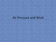Air Pressure and Wind PowerPoint PPT Presentation