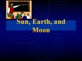 Sun, Earth, and Moon PowerPoint PPT Presentation
