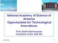 National Academy of Science of Armenia  Opportunities for Technological Innovations Prof. Radik Martirossian President of the NAS RA PowerPoint PPT Presentation