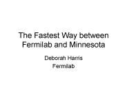 The Fastest Way between Fermilab and Minnesota