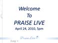 April24-5pm-10-PraiseLive PowerPoint PPT Presentation