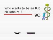 Who wants to be an R.E Millionaire ?