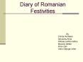 Diary of Romanian Festivities PowerPoint PPT Presentation