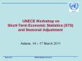 UNECE%20Workshop%20on%20Short-Term%20Economic%20Statistics%20(STS)%20and%20Seasonal%20Adjustment PowerPoint PPT Presentation
