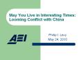 May You Live in Interesting Times: Looming Conflict with China PowerPoint PPT Presentation