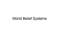 World Belief Systems PowerPoint PPT Presentation