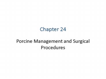 Porcine Management and Surgical Procedures
