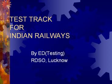 TEST TRACK  FOR INDIAN RAILWAYS