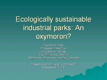 Ecologically sustainable industrial parks: An oxymoron?