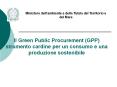 Il Green Public Procurement (GPP) strumento cardine per un consumo e una produzione sostenibile PowerPoint PPT Presentation