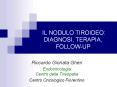 IL%20NODULO%20TIROIDEO:%20DIAGNOSI,%20TERAPIA,%20FOLLOW-UP PowerPoint PPT Presentation