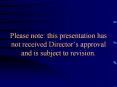 Please note: this presentation has not received Director PowerPoint PPT Presentation