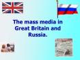 The mass media in Great Britain and Russia. PowerPoint PPT Presentation