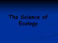 The Science of Ecology PowerPoint PPT Presentation