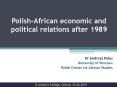 Polish-African economic and political relations after 1989 PowerPoint PPT Presentation